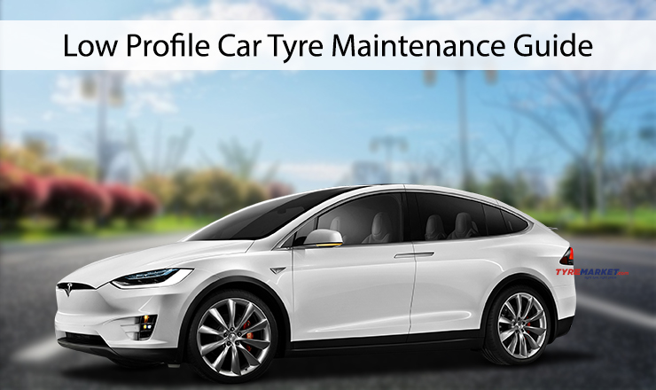 Low Profile Car Tyre Maintenance Guide