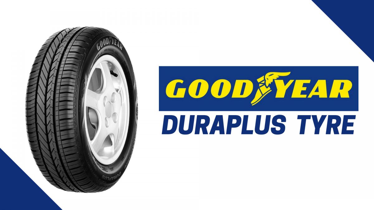Goodyear Duraplus Tyre Review, Price, Sizes, Advantages, Warranty