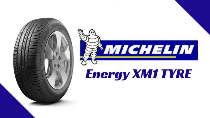 Michelin Energy XM1 Tyre Review, Price, Car Compatibility, Sizes Available, Competition And More