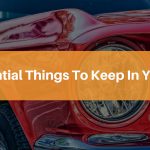 8 Essential Things To Keep In Your Car