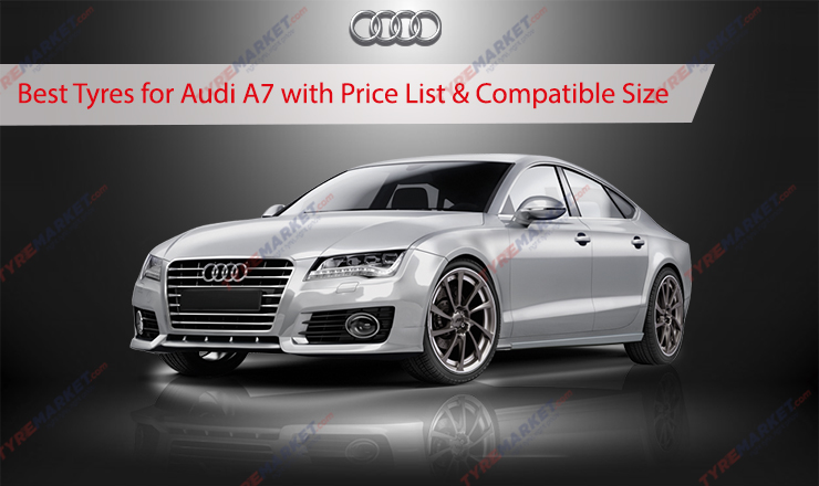 Best Tyres for Audi A7 with Price List & Compatible Size
