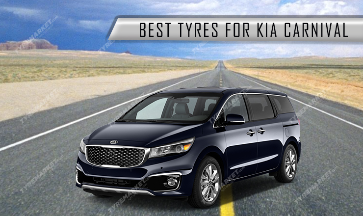 Kia Carnival Tyre – Recommended Tyres for Kia Carnival with Price, Size & Tyre Warranty