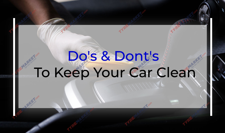 Do’s & Don’ts For Keeping Your Car Clean 