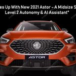 MG Comes Up With New 2021 Astor: A Midsize SUV With Level 2 Autonomy & AI Assistant