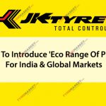 JK-Tyres-To-Introduce-'Eco-Range-Of-Products'-For-India-&-Global-Markets