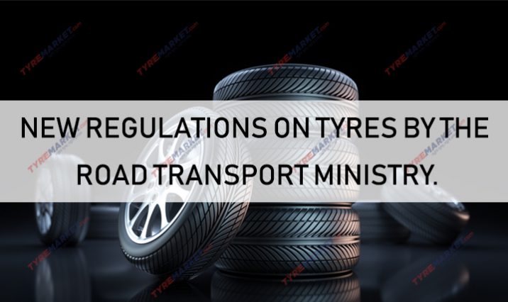 New Regulations On Tyres By The Road Transport Ministry Coming Soon