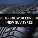 Tips for Buying New SUV Tyres