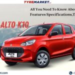 2022 Maruti Alto K10 Features, Specifications, Tyres, & More
