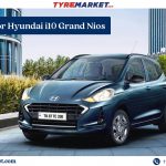 Best Tyres For Hyundai i10 Grand Nios