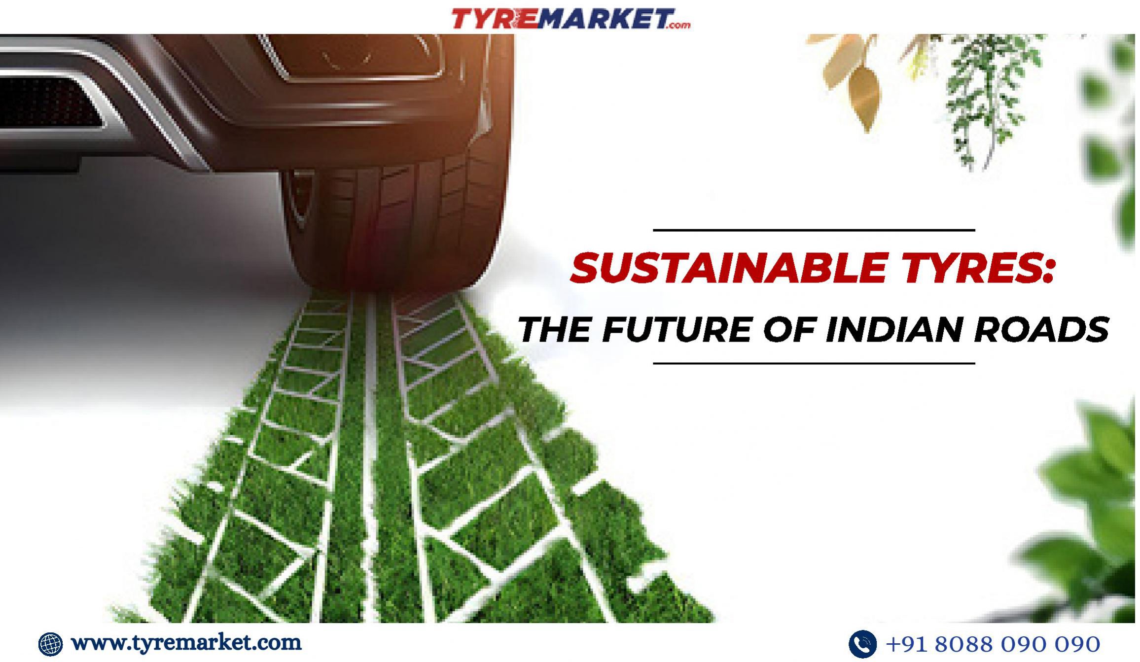 Sustainable Tyres: The Future Of Indian Roads