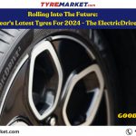 Rolling Into The Future Goodyear's Latest Tyres For 2024 - The ElectricDrive 2
