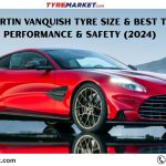 Aston Martin Vanquish Tyre Size & Best Tyres for Performance & Safety