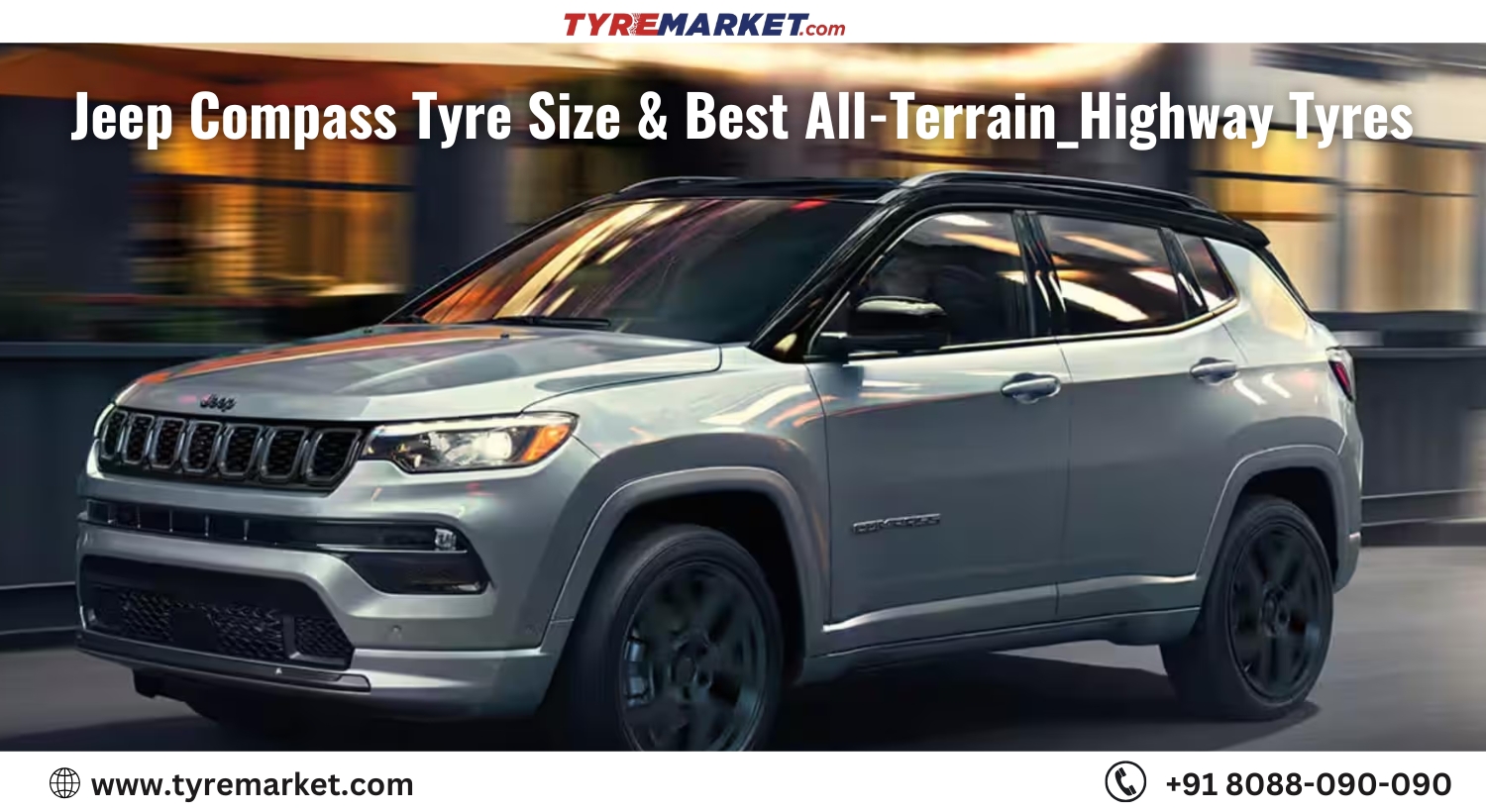 Jeep Compass Tyre Size & Best All-Terrain/Highway Tyres