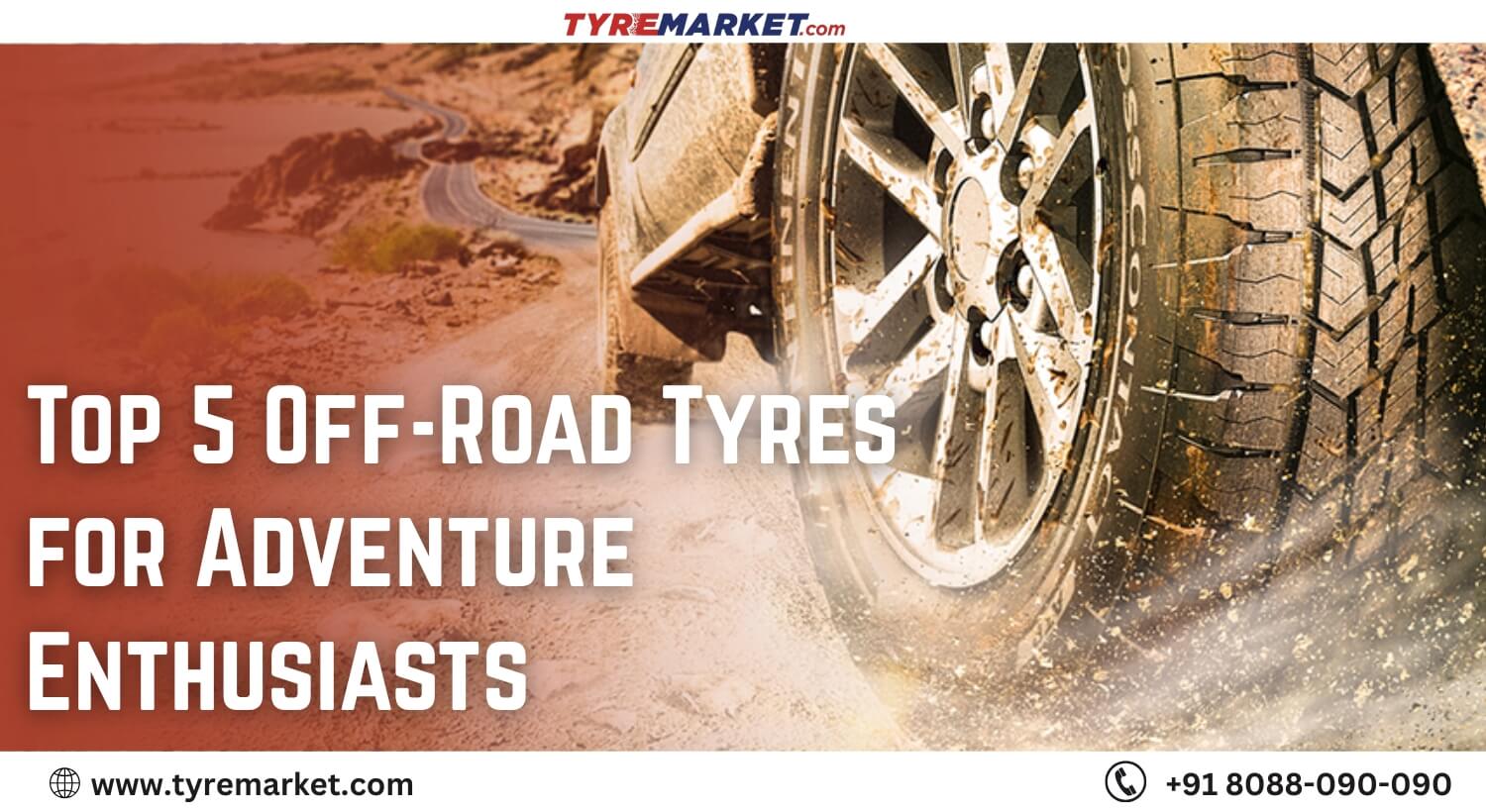 Top 5 Off-Road Tyres for Adventure Enthusiasts
