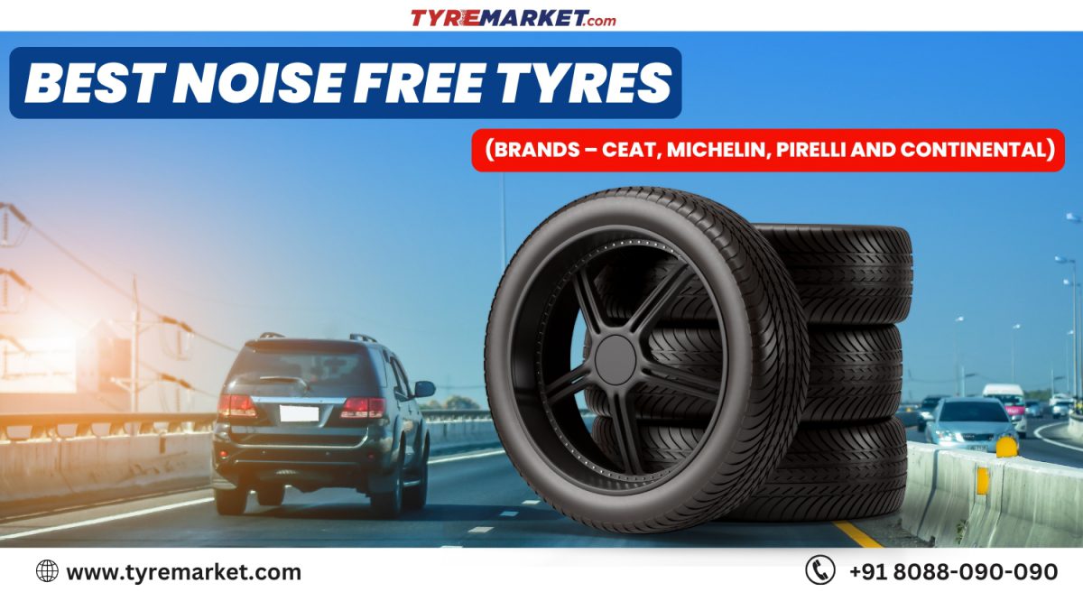 Best noise free tyres Brands CEAT, Michelin, Pirelli and Continental