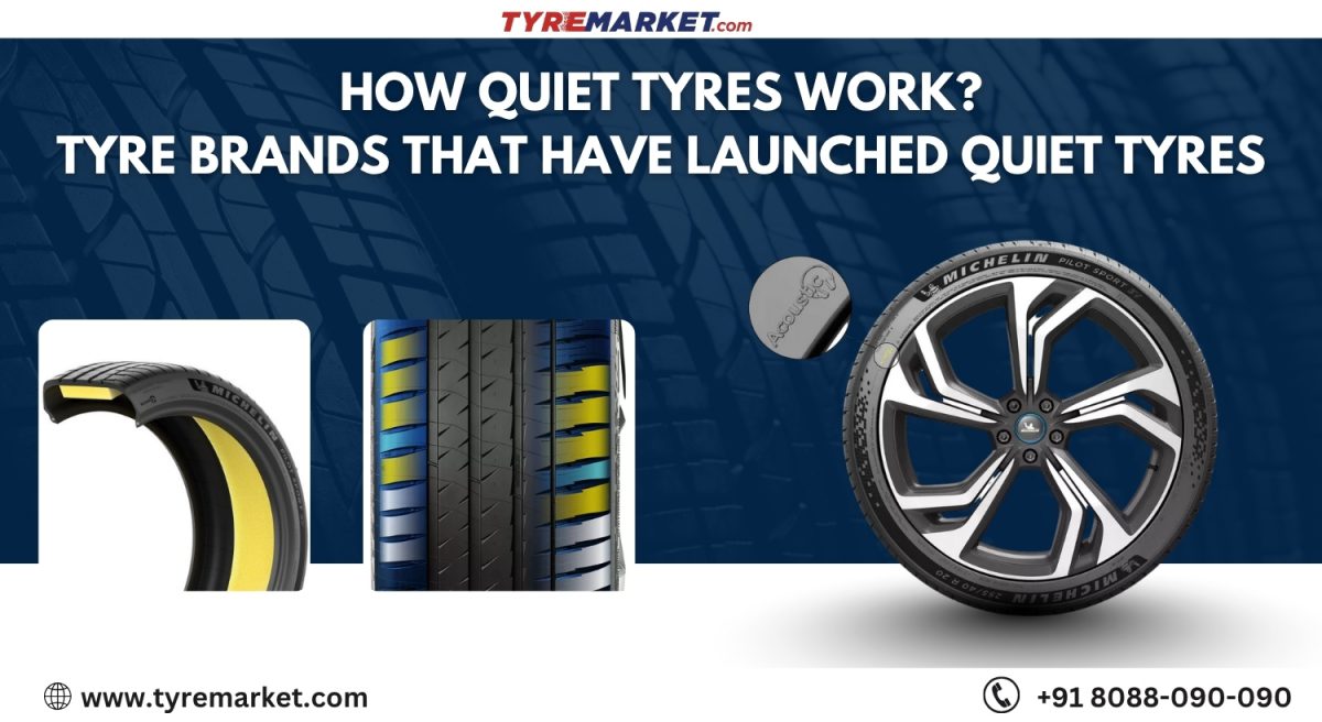 How Quiet Tyres Work Tyre Brands that have launched quiet tyres