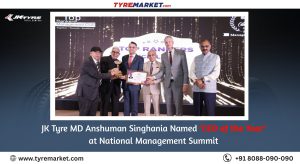 JK Tyre MD Anshuman Singhania Honored as 'CEO of the Year' | National Management Summit
