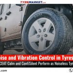 Noise and Vibration Control in Tyres: How CEAT Calm and ContiSilent Perform as Noiseless Tyres.