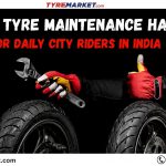 Best Tyre Maintenance Habits for Daily City Riders in India (2026)