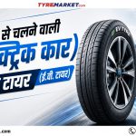 EV Tyres Hindi Guide: इलेक्ट्रिक कार के टायर – जानें खासियतें, कीमत और देखभाल